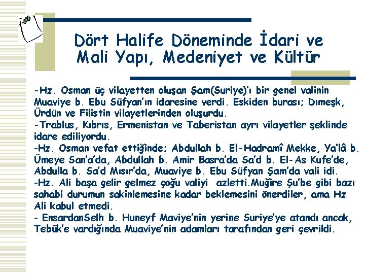 Dört Halife Döneminde İdari ve Mali Yapı, Medeniyet ve Kültür -Hz. Osman üç vilayetten