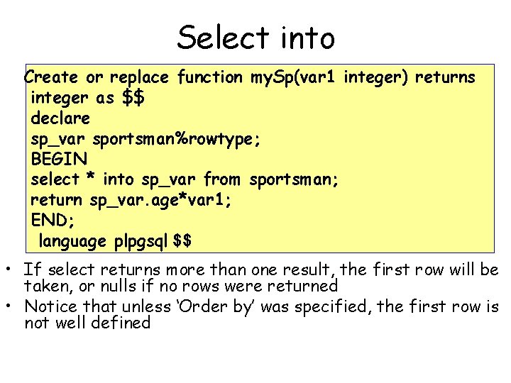 Select into Create or replace function my. Sp(var 1 integer) returns integer as $$