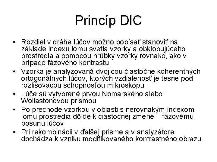 Princíp DIC • Rozdiel v dráhe lúčov možno popísať stanoviť na základe indexu lomu