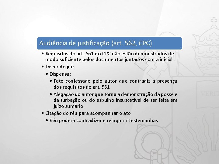 Audiência de justificação (art. 562, CPC) • Requisitos do art. 561 do CPC não