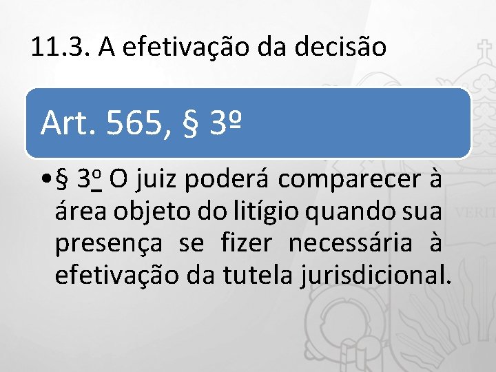 11. 3. A efetivação da decisão Art. 565, § 3º o • § 3