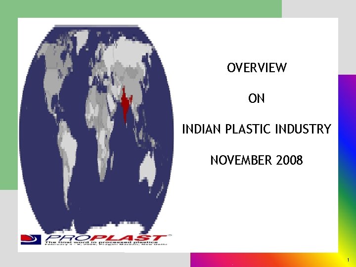 OVERVIEW ON INDIAN PLASTIC INDUSTRY NOVEMBER 2008 1 