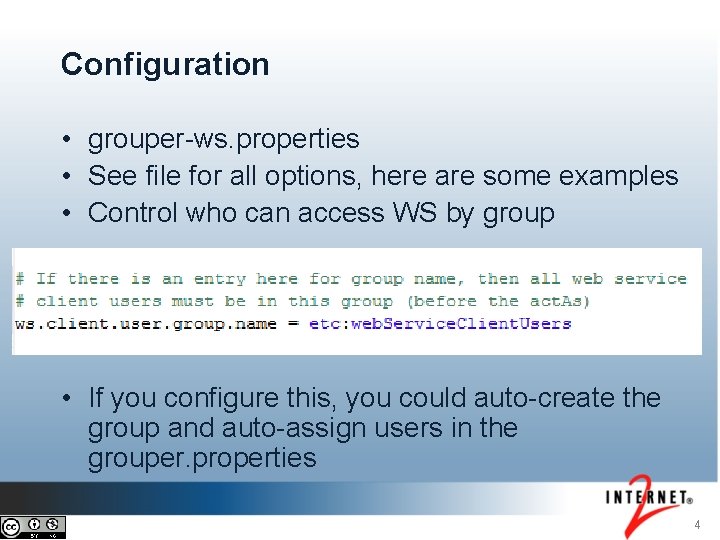 Configuration • grouper-ws. properties • See file for all options, here are some examples Configuration • grouper-ws. properties • See file for all options, here are some examples
