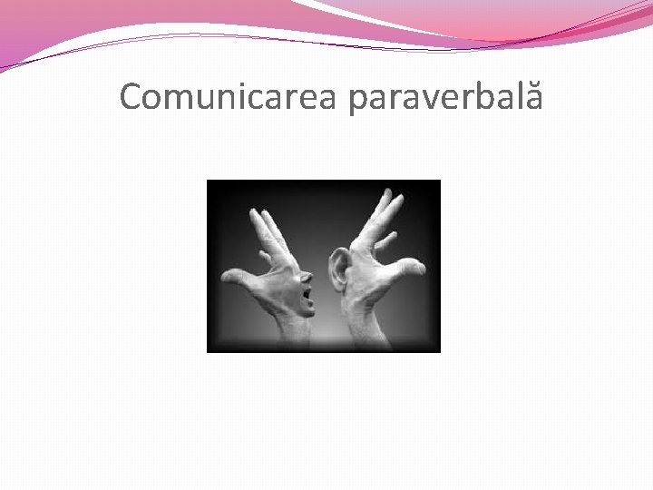 Comunicarea paraverbală 