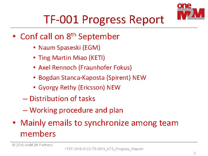 TF-001 Progress Report • Conf call on 8 th September • • • Naum