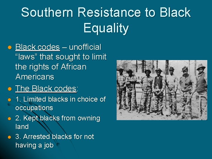 Southern Resistance to Black Equality l l l Black codes – unofficial “laws” that