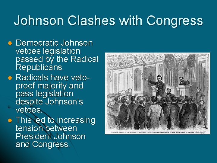 Johnson Clashes with Congress l l l Democratic Johnson vetoes legislation passed by the