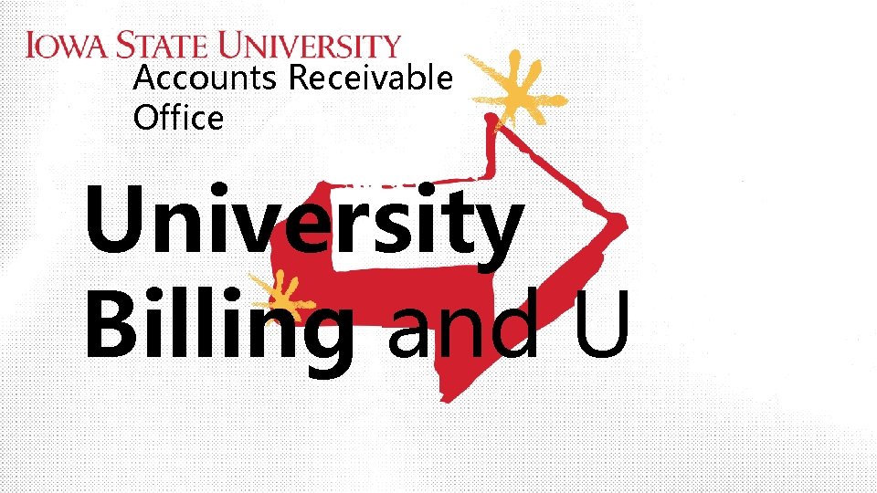 Accounts Receivable Office University Billing and U 