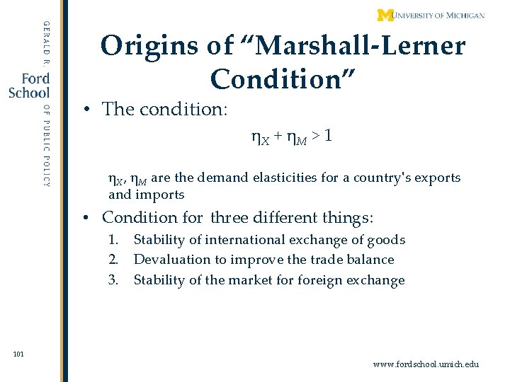 Origins of “Marshall-Lerner Condition” • The condition: ηX + ηM > 1 ηX, ηM