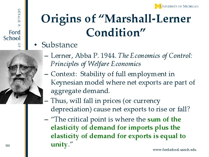 Origins of “Marshall-Lerner Condition” • Substance 103 – Lerner, Abba P. 1944. The Economics
