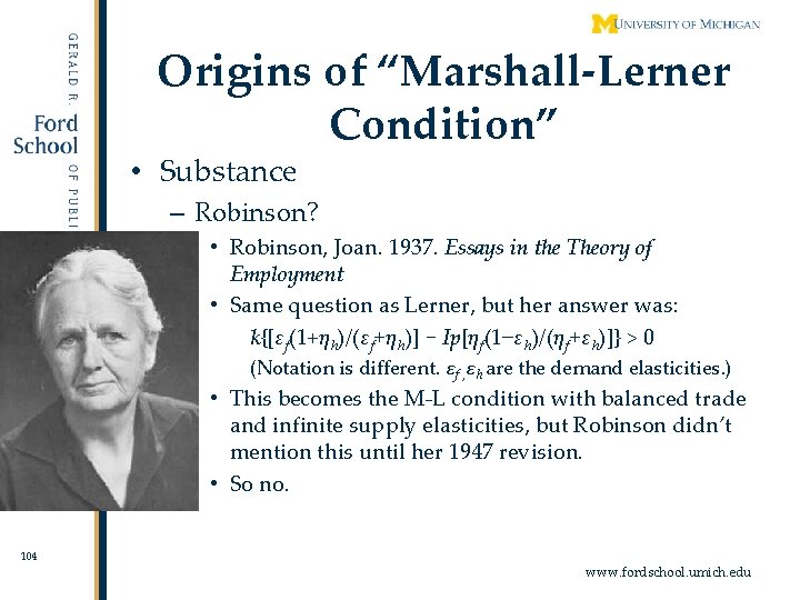 Origins of “Marshall-Lerner Condition” • Substance – Robinson? • Robinson, Joan. 1937. Essays in