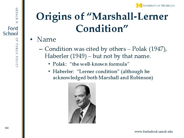 Origins of “Marshall-Lerner Condition” • Name – Condition was cited by others – Polak