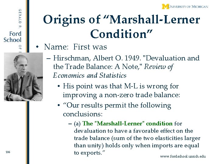 Origins of “Marshall-Lerner Condition” • Name: First was – Hirschman, Albert O. 1949. "Devaluation