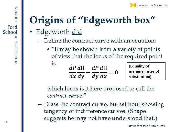 Origins of “Edgeworth box” • Edgeworth did – Define the contract curve with an