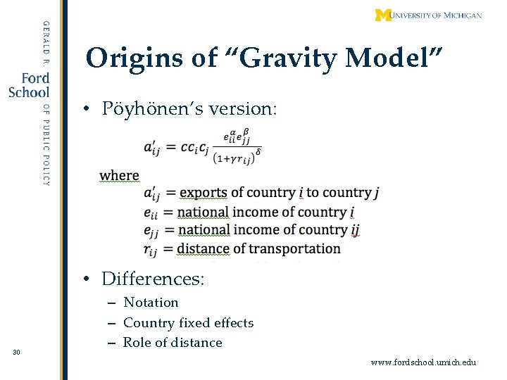 Origins of “Gravity Model” • Pöyhönen’s version: • Differences: 30 – Notation – Country