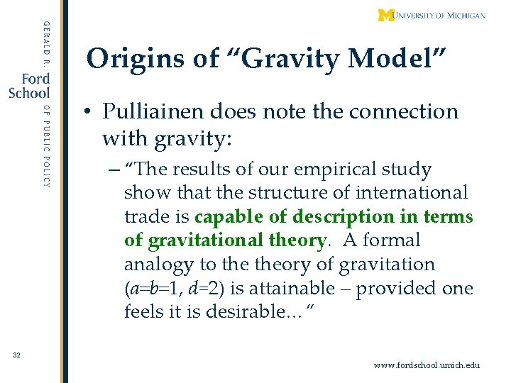 Origins of “Gravity Model” • Pulliainen does note the connection with gravity: – “The