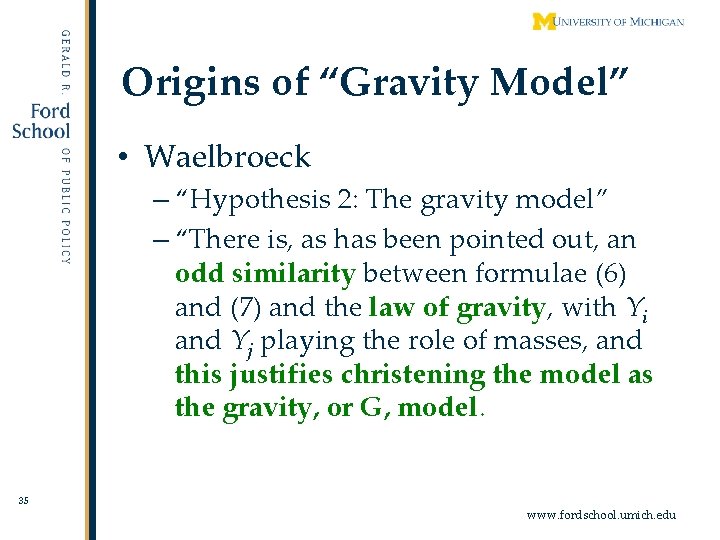 Origins of “Gravity Model” • Waelbroeck – “Hypothesis 2: The gravity model” – “There