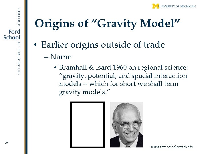 Origins of “Gravity Model” • Earlier origins outside of trade – Name • Bramhall
