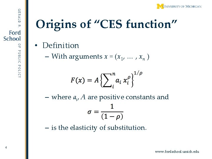 Origins of “CES function” • Definition – With arguments x = (x 1, …