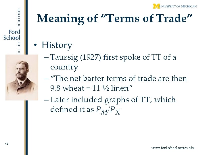 Meaning of “Terms of Trade” • History – Taussig (1927) first spoke of TT