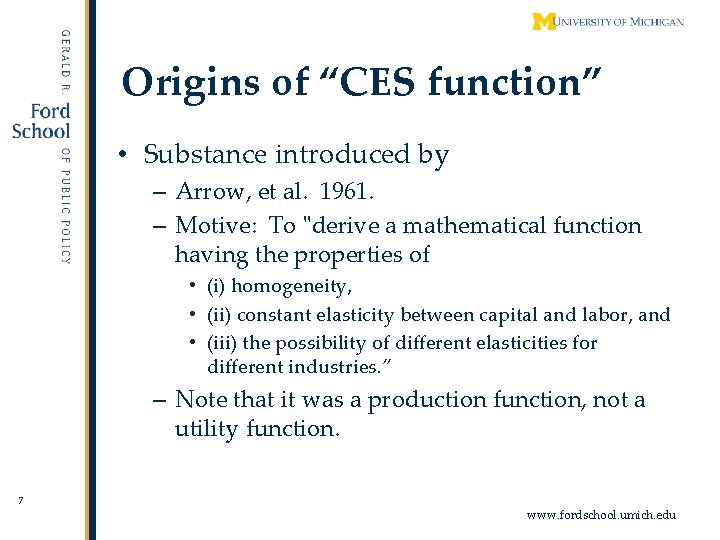 Origins of “CES function” • Substance introduced by – Arrow, et al. 1961. –