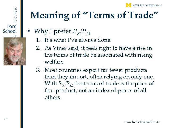 Meaning of “Terms of Trade” • Why I prefer PX/PM 1. It’s what I’ve