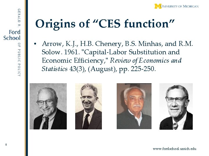Origins of “CES function” • Arrow, K. J. , H. B. Chenery, B. S.