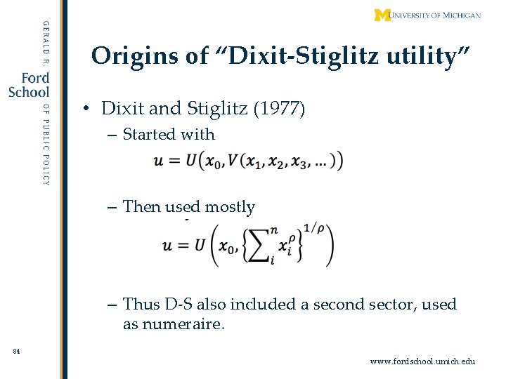 Origins of “Dixit-Stiglitz utility” • Dixit and Stiglitz (1977) – Started with – Then