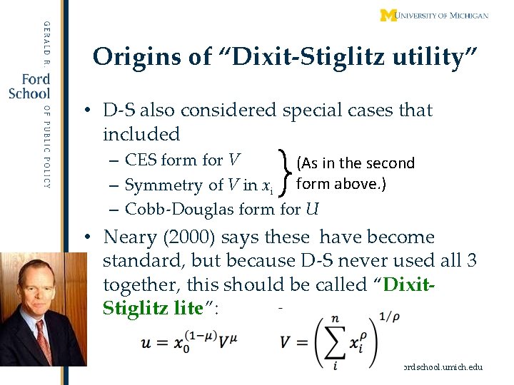 Origins of “Dixit-Stiglitz utility” • D-S also considered special cases that included – CES