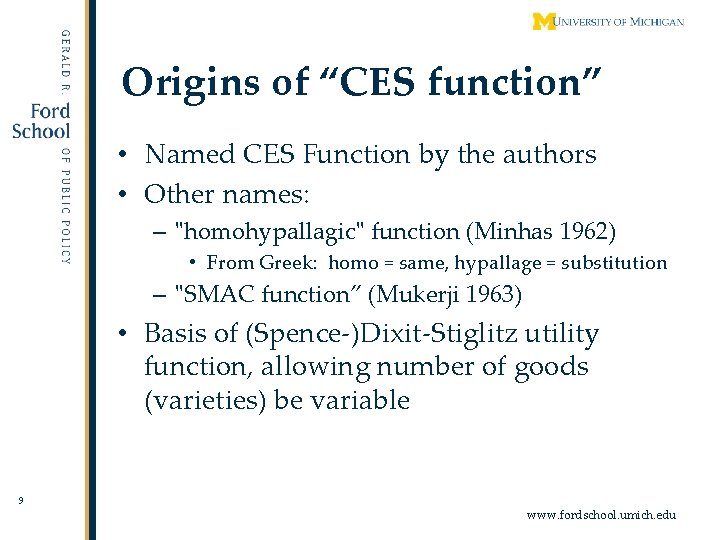 Origins of “CES function” • Named CES Function by the authors • Other names:
