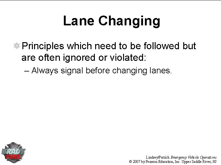 Lane Changing Principles which need to be followed but are often ignored or violated: Lane Changing Principles which need to be followed but are often ignored or violated:
