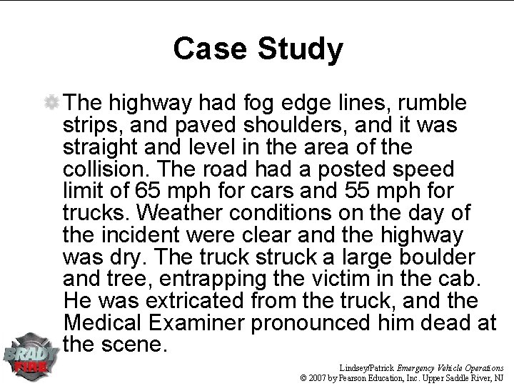 Case Study The highway had fog edge lines, rumble strips, and paved shoulders, and Case Study The highway had fog edge lines, rumble strips, and paved shoulders, and