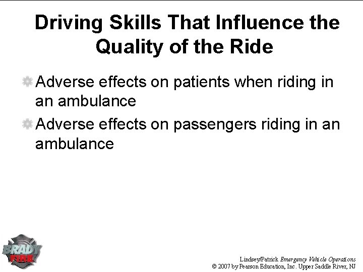 Driving Skills That Influence the Quality of the Ride Adverse effects on patients when Driving Skills That Influence the Quality of the Ride Adverse effects on patients when