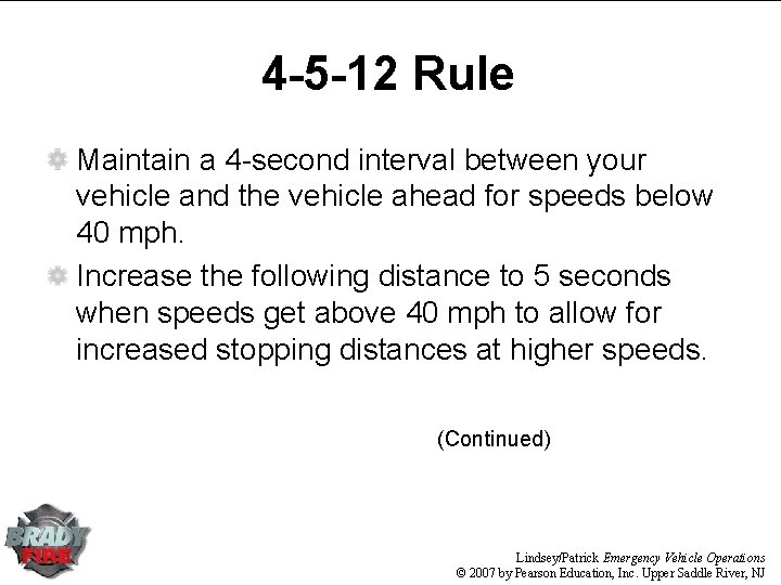 4 -5 -12 Rule Maintain a 4 -second interval between your vehicle and the 4 -5 -12 Rule Maintain a 4 -second interval between your vehicle and the