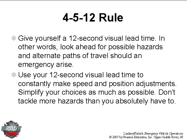 4 -5 -12 Rule Give yourself a 12 -second visual lead time. In other 4 -5 -12 Rule Give yourself a 12 -second visual lead time. In other