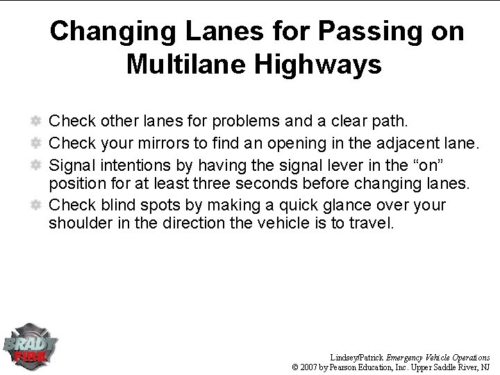 Changing Lanes for Passing on Multilane Highways Check other lanes for problems and a Changing Lanes for Passing on Multilane Highways Check other lanes for problems and a