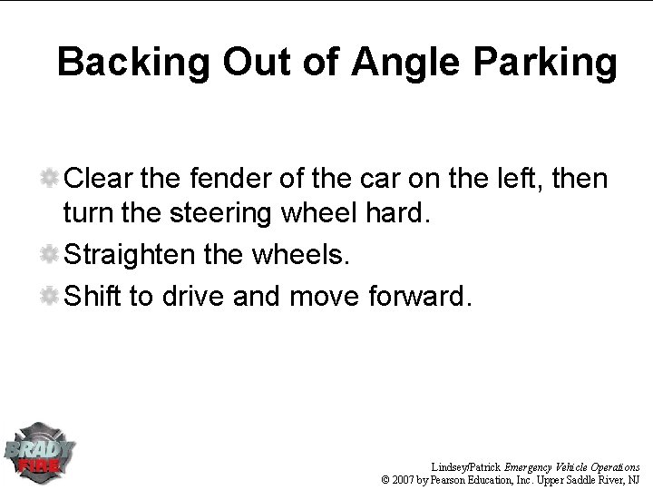 Backing Out of Angle Parking Clear the fender of the car on the left, Backing Out of Angle Parking Clear the fender of the car on the left,