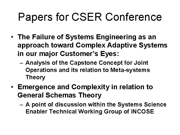 Papers for CSER Conference • The Failure of Systems Engineering as an approach toward
