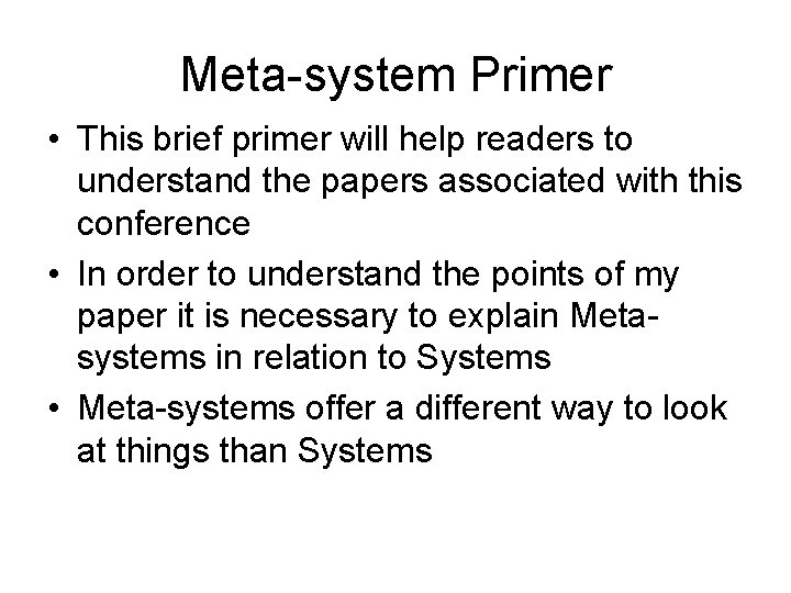 Meta-system Primer • This brief primer will help readers to understand the papers associated