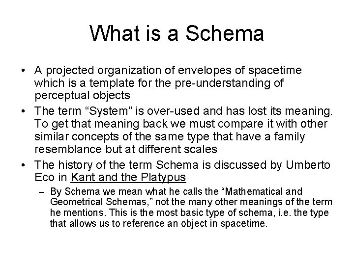 What is a Schema • A projected organization of envelopes of spacetime which is