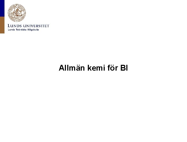 Allmän kemi för BI 