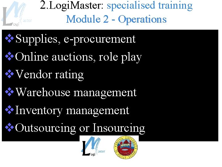 2. Logi. Master: Logi. Master specialised training Module 2 - Operations v. Supplies, e-procurement