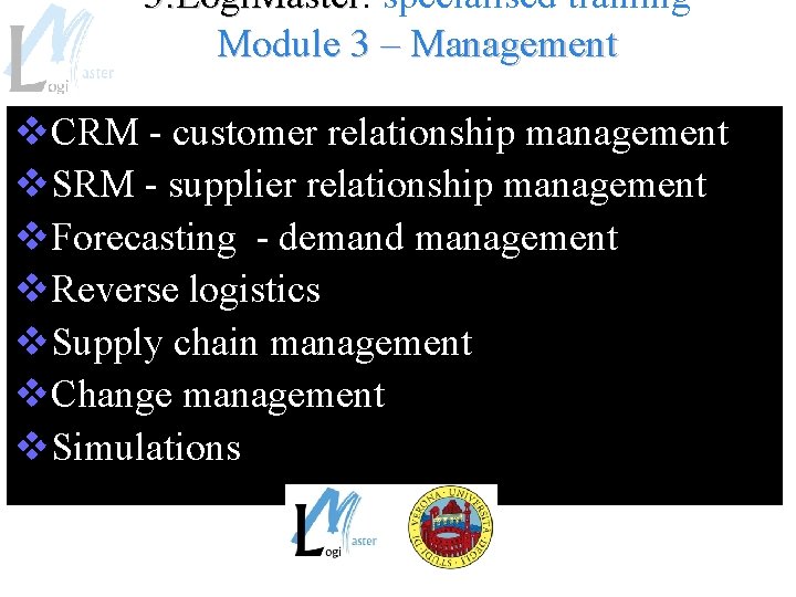 3. Logi. Master: Logi. Master specialised training Module 3 – Management v. CRM -