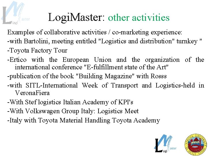 Logi. Master: Logi. Master other activities Examples of collaborative activities / co-marketing experience: -with