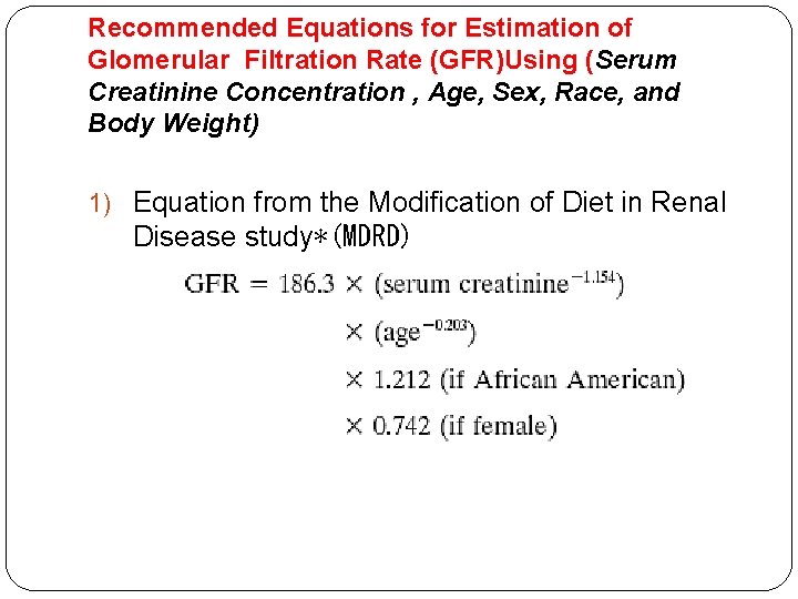 Recommended Equations for Estimation of Glomerular Filtration Rate (GFR)Using (Serum Creatinine Concentration , Age,