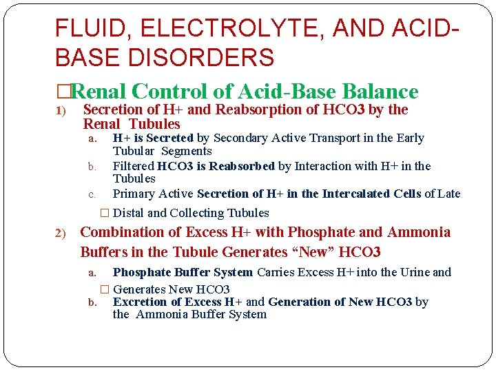 FLUID, ELECTROLYTE, AND ACIDBASE DISORDERS �Renal Control of Acid-Base Balance 1) Secretion of H+