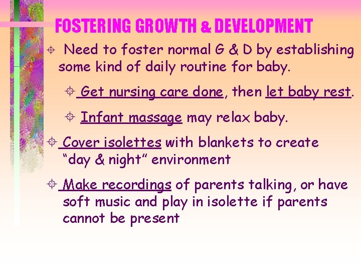 FOSTERING GROWTH & DEVELOPMENT ± Need to foster normal G & D by establishing