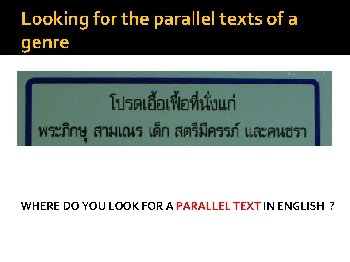 Looking for the parallel texts of a genre WHERE DO YOU LOOK FOR A