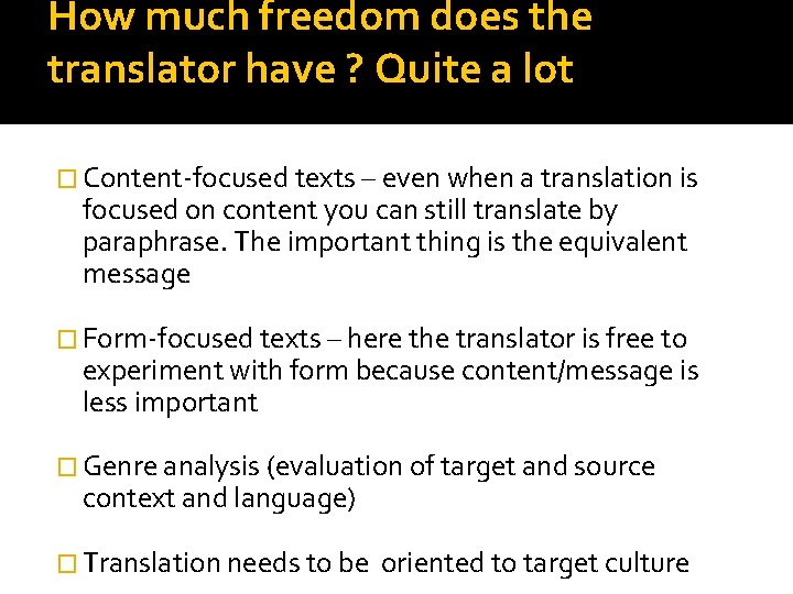 How much freedom does the translator have ? Quite a lot � Content-focused texts