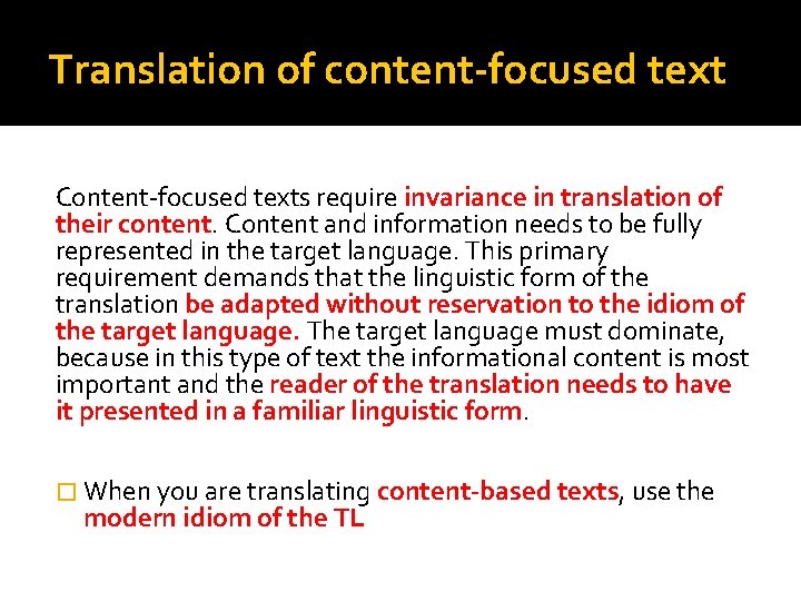 Translation of content-focused text Content-focused texts require invariance in translation of their content. Content